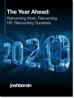 2020 Predictions: Reinventing Work, Reinventing HR, Reinventing Ourselves 2020 Predictions: Reinventing Work, Reinventing HR, Reinventing Ourselves