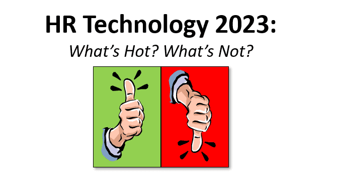 HR Technology 2023: What's Hot? What's Not? – JOSH BERSIN
